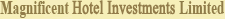 Magnificent Hotel Investments Limited