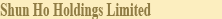 Shun Ho Holdings Limited
